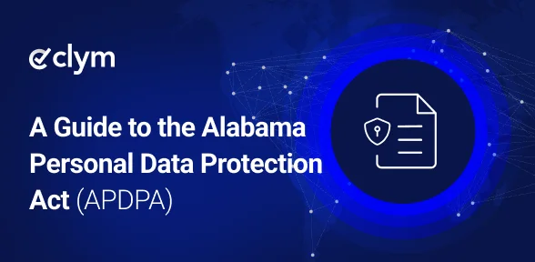 Alabama Becomes State #21: A Guide to the Alabama Personal Data Protection Act (APDPA) Alabama Becomes State #21: A Guide to the Alabama Personal Data Protection Act (APDPA)