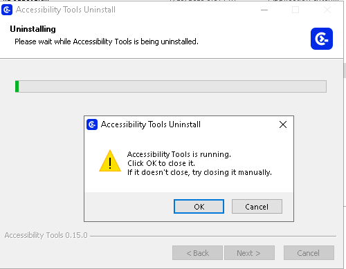 If Accessibility Tools is still running, you will be prompted to close it.