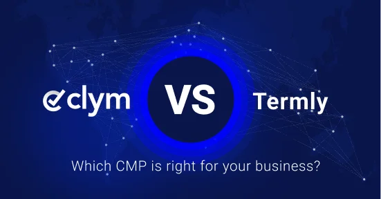 Clym vs. Termly: comparing features, pricing, and regulatory coverage Clym vs. Termly: comparing features, pricing, and regulatory coverage