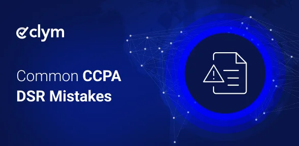 5 Common CCPA DSR Mistakes Businesses Make in 2026 (And How to Fix Them) 5 Common CCPA DSR Mistakes Businesses Make in 2026 (And How to Fix Them)