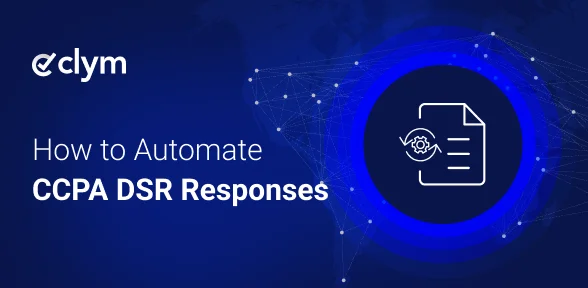 Automating CCPA DSR Responses: A Guide to Privacy Request Workflow Tools Automating CCPA DSR Responses: A Guide to Privacy Request Workflow Tools